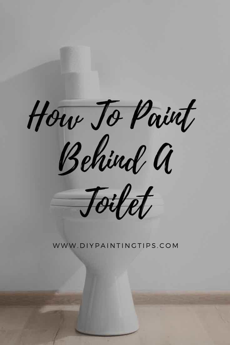 How To Paint Behind A Toilet DIY Painting Tips